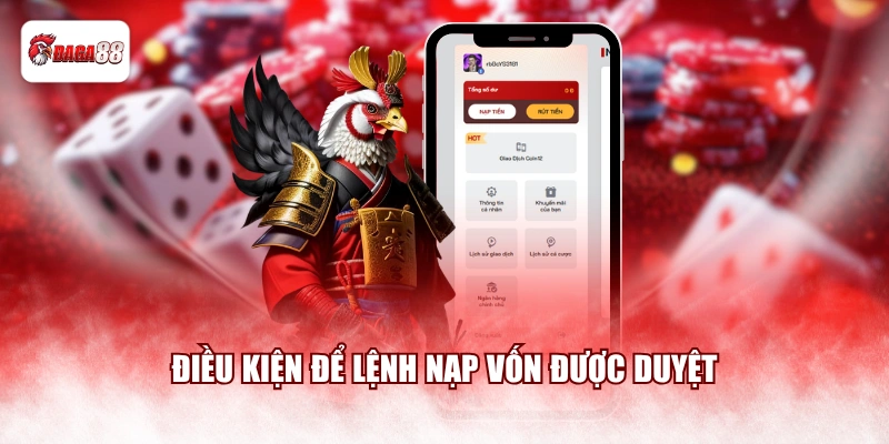 Điều kiện để lệnh nạp vốn được duyệt